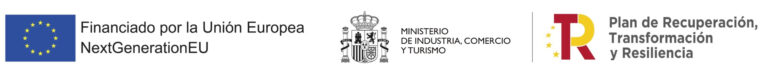 Financiado por la Unión Europea NextGenerationEU · Ministerio de Industria, Comercio y Turismo · Plan de Recuperación, Transformación y Resiliencia